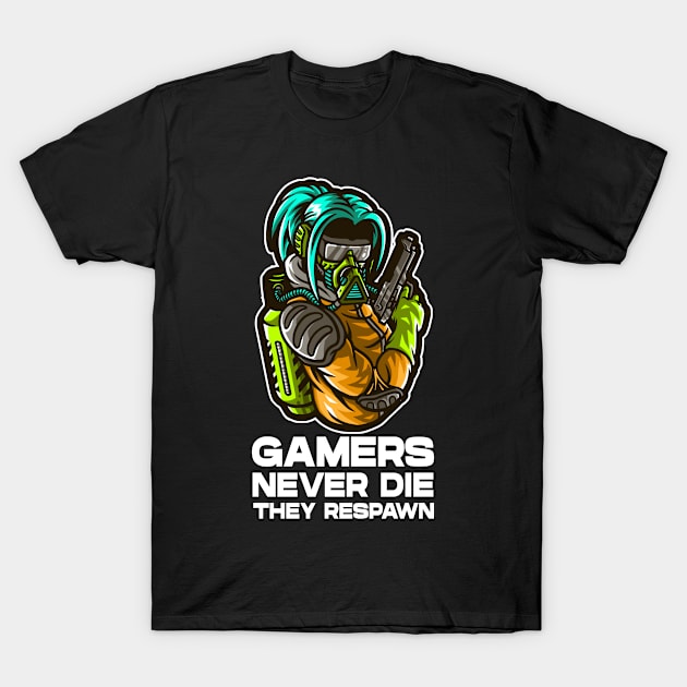 GAMERS NEVER DIE THEY RESPAWN - GAMERS GIFT, GAMING MERCH, VIDEO GAMER, GIFT T-Shirt by PorcupineTees